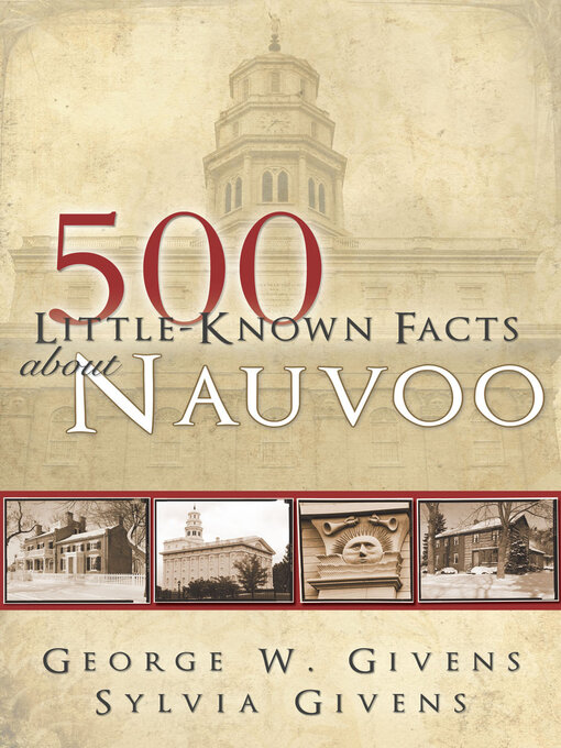 Title details for 500 Little-Known Facts About Nauvoo by George W. Givens - Available